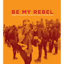 Be My Rebel (Hardcover Book)