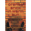 Orange Brick In Warm Sun: Jim Morrison In DC (Book)