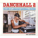Dancehall 2: The Rise Of Jamaican Dancehall Culture (2CD)