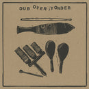 Dub Over Yonder (LP)