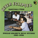 Never Eclipsed: Dancehall From Philip Smart's HC&F Studio 1986-1996 (LP)
