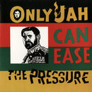 Only Jah Can Ease The Pressure (LP)