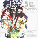 Relics Of Tree Worship (In Dub) (2LP)