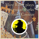 Plays Solo Guitar Works of Frantz Casseus (2LP)