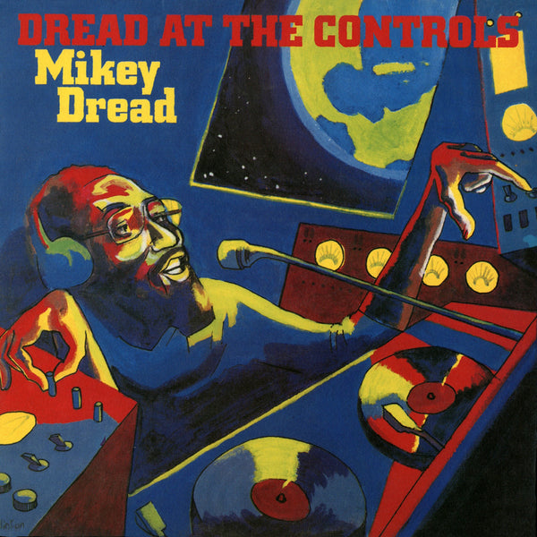 Mikey Dread - The Original Dread at the Controls - Reggae Vibes